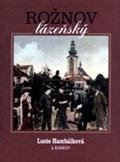 kniha Rožnov lázeňský, Město Rožnov pod Radhoštěm 2005