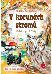 kniha V korunách stromů pohádky s křídly, Grada 2014