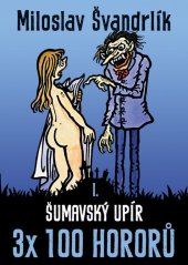 kniha Šumavský upír 3x 100 hororů – kniha první, Epocha 2017