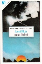 kniha Konflikty mezi lidmi proč k nim dochází? Jak jim předcházet? Jak je tvořivě řešit?, Avicenum 1973