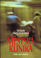 kniha Městská klinika láska, smrt a kariéra, NS Svoboda 1997