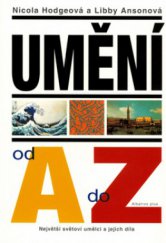 kniha Umění od A do Z největší světoví umělci a jejich díla, Albatros 2006