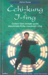 kniha Čchi-kung a J-t'ing Cvičení Osm brokátů podle staročínské Knihy moudrosti a I-t'ing, Eugenika 2000