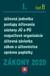 kniha Zákony 2020 I. časť B účtovná jednotka, postupy účtovania, sústavy JÚ a PÚ, rozpočtové organizácie ..., Poradca 2020