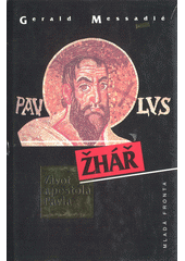 kniha Žhář život apoštola Pavla, Mladá fronta 1997