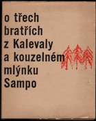 kniha O třech bratřích z Kalevaly a kouzelném mlýnku Sampo, SNDK 1962