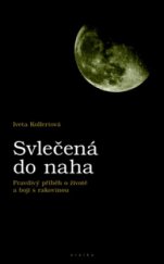 kniha Svlečená do naha pravdivý příběh o životě a boji s rakovinou, Eroika 2010