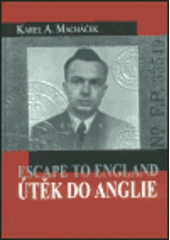 kniha Útěk do Anglie = Escape to England, Univerzita Karlova, Ústav dějin 2003