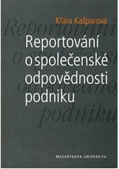 kniha Reportování o společenské odpovědnosti podniku, Masarykova univerzita, Ekonomicko-správní fakulta 2011