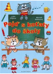 kniha Pojď s koťaty do školy, Albatros 2007