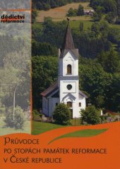 kniha Průvodce po stopách památek reformace v České republice, Českobratrská církev evangelická ve vydavatelství Trilabit 2011