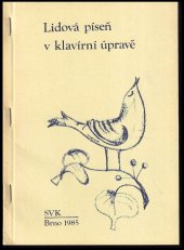 kniha Lidová píseň v klavírní úpravě soupis z fondů SVK [Brno], Státní vědecká knihovna 1985