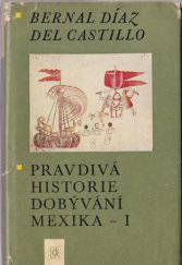 kniha Pravdivá historie dobývání Mexika I., Odeon 1980