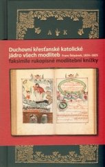 kniha Duchovní křesťanské katolické jádro všech modliteb, Muzeum umění Olomouc 2009