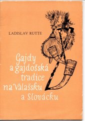 kniha Gajdy a gajdošské tradice na Valašsku a Slovácku, Kraj. středisko lid. umění 1964