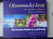 kniha Olomoucký kraj harmonie kultury a přírody = The Olomouc Region : harmony of culture and nature = Region Olomouc : Harmonie der Kultur und Natur, m-ARK 2006