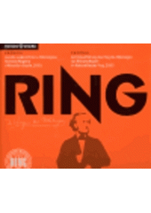 kniha Ring kronika prvního uvedení Prstenu Nibelungova Richarda Wagnera v Národním divadle, 2005 = Chronik der Erstaufführung des Ring des Nibelungen von Richard Wagner im Nationaltheater Prag, 2005, Národní divadlo 2005