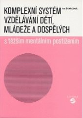 kniha Komplexní systém vzdělávání dětí, mládeže a dospělých s těžším mentálním postižením, Septima 1995