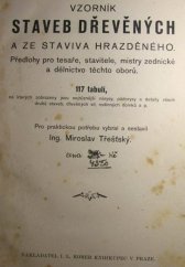 kniha Vzorník staveb dřevěných a ze staviva hrazděného Předlohy pro tesaře, stavitele, mistry zednické a dělnictvo těchto oborů : 117 tabulí, na kterých zobr. jsou nejrůz. nárysy, půdorysy a detaily všech druhů staveb, dřevěných vil, rodin. domků a p., I.L. Kober 