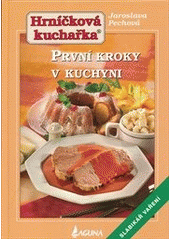 kniha Hrníčková kuchařka První kroky v kuchyni : slabikář vaření, Laguna 2013