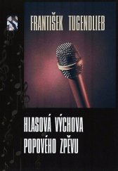 kniha Hlasová výchova zpěváků populární hudby, Hudební agentura Pepa Praha 2002