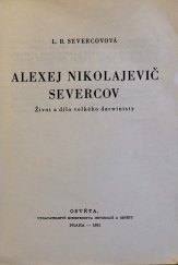 kniha Alexej Nikolajevič Severcov Život a dílo velkého darwinisty, Osveta 1951