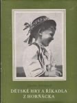 kniha Dětské hry a říkadla z Horňácka sebrala a popsala Zdenka Jelínková, SNKLHU  1954