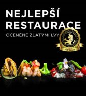 kniha Nejlepší restaurace oceněné zlatými lvy 2019, TopLife Czech 2019