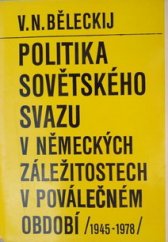 kniha Politika Sovětského svazu v německých záležitostech v poválečném období 1945-1978, Lidové nakladatelství 1979