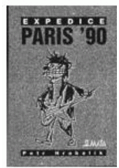 kniha Expedice Paris '90, aneb, Minicestopis o první návštěvě českých undergrounďáků v západním světě, Maťa 1995