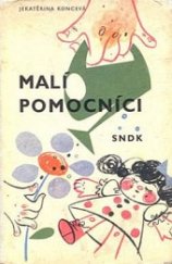 kniha Malí pomocníci Pro nejmenší, SNDK 1963