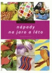 kniha Nápady na jaro a léto, CPress 2007