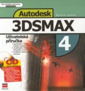 kniha 3DS MAX 4 uživatelská příručka, CPress 2001