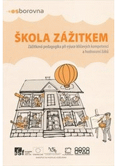 kniha Škola zážitkem zážitková pedagogika při výuce klíčových kompetencí a hodnocení žáků, Prázdninová škola Lipnice 2011