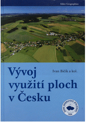 kniha Vývoj využití ploch v Česku, Česká geografická společnost 2010