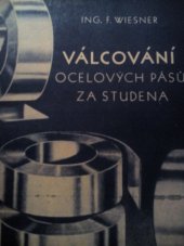 kniha Válcování ocelových pásů za studena Určeno střed. a vyš. techn. kádrům, SNTL 1954