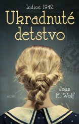 kniha Ukradnuté detstvo Lidice 1942, Motýl 2020