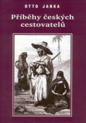 kniha Příběhy českých cestovatelů zapomenutých i nezapomenutelných, Akcent 2001