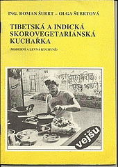 kniha Tibetská a indická skorovegetariánská kuchařka moderní a levná kuchyně, R. Šubrt 