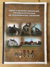 kniha Těžba a hutnické zpracování polymetalických rud na českomoravské vrchovině, Česká slévárenská společnost 2013