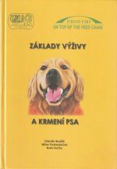 kniha Základy výživy a krmení psa vědecká monografie zpracovaná v rámci řešení VZ MSM 6046030901, Česká zemědělská univerzita 2007