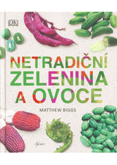 kniha Netradiční zelenina a ovoce , Euromedia 2019