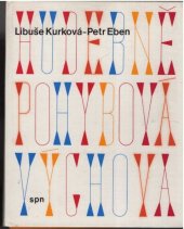 kniha Hudebně pohybová výchova šestiletých až osmiletých dětí Učební text pro 3. roč. pedagog. škol obor vychovatelství a odborný text pro učitele lid. škol umění, SPN 1988