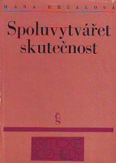 kniha Spoluvytvářet skutečnost k vývoji české socialistické kritiky a prózy v letech 1945-1975, Československý spisovatel 1976