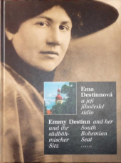 kniha Ema Destinnová a její jihočeské sídlo = Emmy Destinn and her South Bohemian seat = Emmy Destinn und ihr südböhmischer Sitz, Carpio 1999