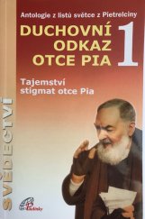 kniha Duchovní odkaz otce Pia. 1, - Tajemství stigmat otce Pia, Paulínky 2003