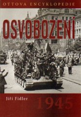 kniha Osvobození 1945, Ottovo nakladatelství 2015