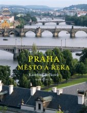 kniha Praha - Město a řeka, Karolinum  2015