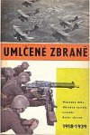 kniha Umlčené zbraně Československá zbrojní výroba 1918-1939, Naše vojsko 1966