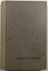 kniha Jiskry sv. Ignáce, Velehrad, nakladatelství dobré knihy 1941